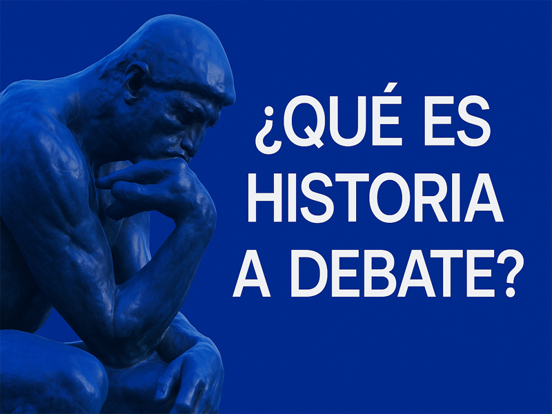 Que es Historia a Debate